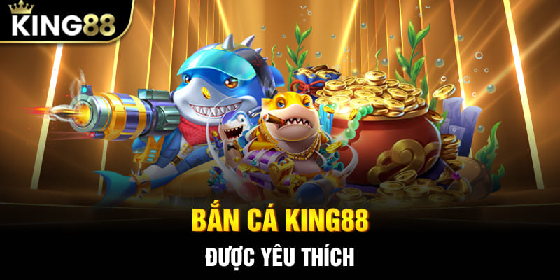 Bắn cá King88 được yêu thích vì phù hợp với nhiều đối tượng hội viên