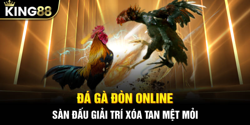 Đá gà đòn online - sàn đấu giải trí xóa tan mệt mỏi