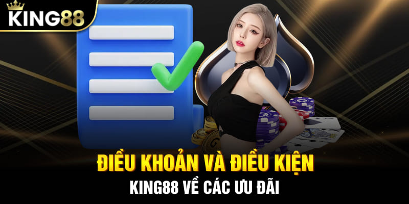 Điều khoản và điều kiện King88 về các ưu đãi và khuyến mãi