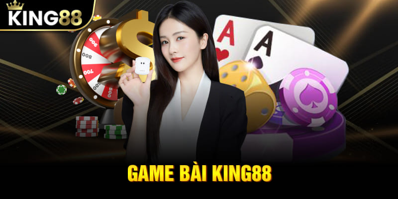Game Bài King88: Sân Chơi Uy Tín, Thắng Lớn Từng Ván Cược