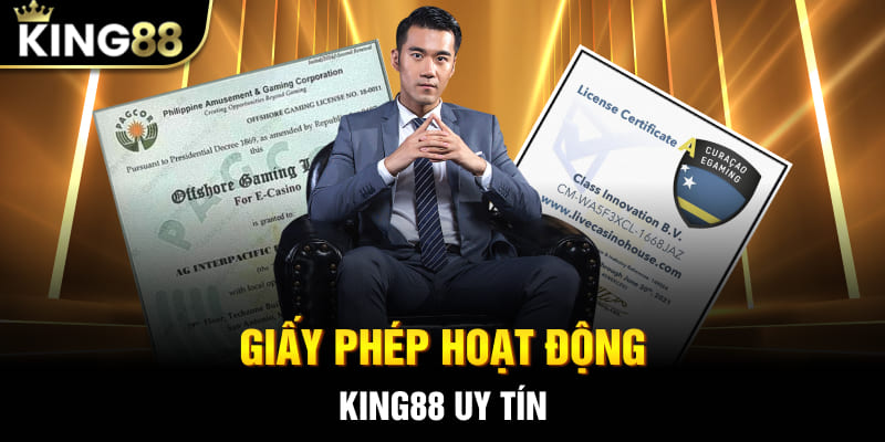 Giấy phép hoạt động là bằng chứng hùng hồn nhất chứng ming King88 uy tín