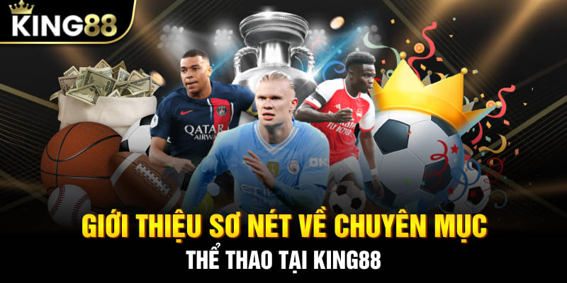 Giới thiệu sơ nét về chuyên mục thể thao tại King88