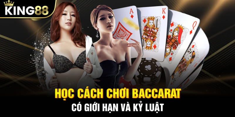 Học cách chơi Baccarat có giới hạn và kỷ luật