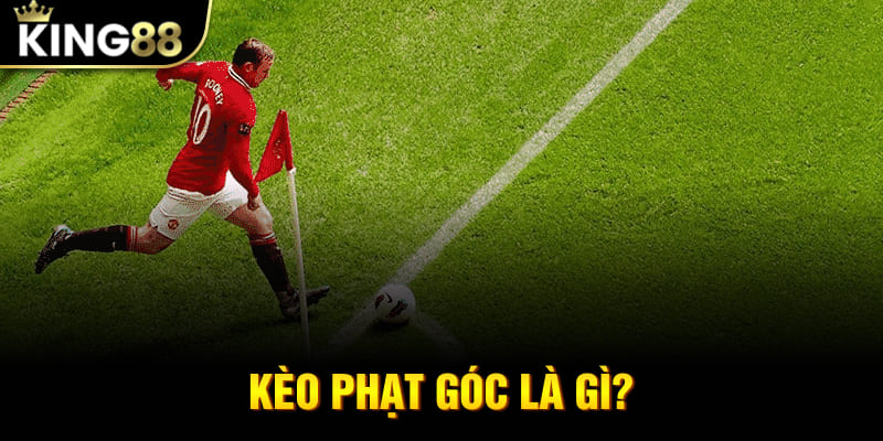 Kèo phạt góc là gì?