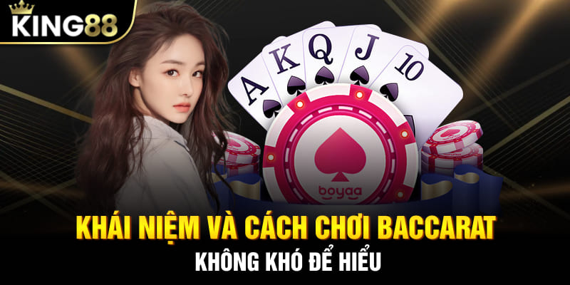 Khái niệm và cách chơi Baccarat không khó để hiểu