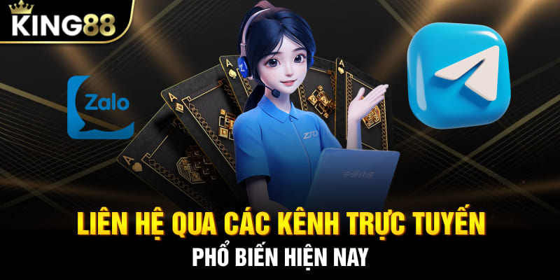 Liên hệ qua các kênh trực tuyến phổ biến hiện nay