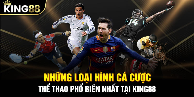 Những loại hình cá cược thể thao phổ biến nhất tại King88