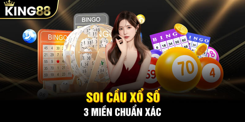 Soi Cầu Xổ Số 3 Miền Chuẩn Xác Mỗi Ngày Tại King88