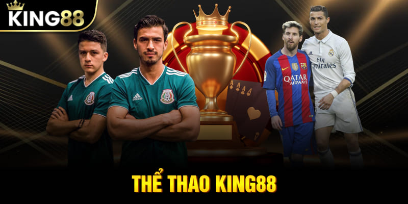 Thể Thao King88: Trải Nghiệm Cá Cược Đỉnh Cao Mỗi Ngày
