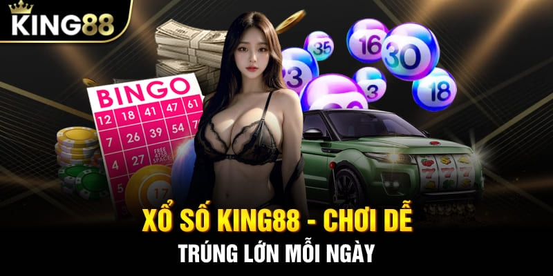 Xổ Số King88 - Chơi Dễ Trúng Lớn Mỗi Ngày